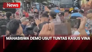 Demo Mahasiswa Tuntut Usut Tuntas Kasus Vina Nyaris Ricuh - iNews Malam 19/06