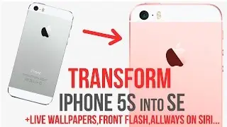 Transform IPhone 5s into SE / add Live Wallpapers / Siri Always On / Front Flash / Jailbreak