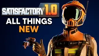 SATISFACTORY 1.0 IS HERE!!!