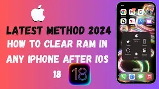 How To Clear RAM In Any iPhone/ipad After IOS 18 Update (Latest Method 2024)