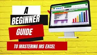 Excel 101: A Beginner's Guide to Mastering Microsoft Excel
