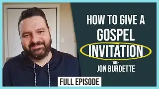 How to Give a Gospel Invitation (ft. Jon Burdette) // The Greg Stier Youth Ministry Podcast