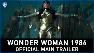 Wonder Woman 1984 - Official Main Trailer