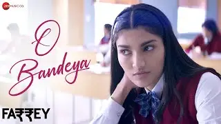 O Bandeya - KING | Farrey | Alizeh, Prasanna, Sahil, Zeyn | Sachin-Jigar | Lyrical