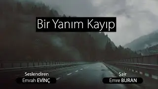 Bir Yanım Kayıp | Emre Buran [Şiir]