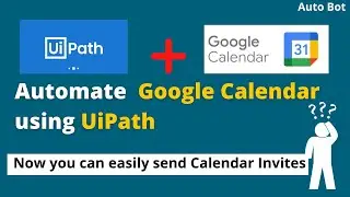 Automate Google Calendar using UiPath? | Send Calendar invites with Gmail and Workspace Activities