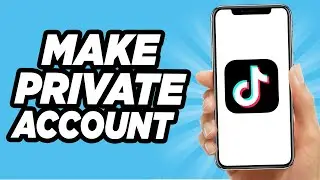 How To Make Your Tiktok Account Private - Easy!