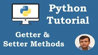 Python Tutorial - Getter and Setter Methods