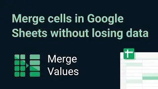 How to merge cells in Google Sheets without losing your data (concatenate rows, columns, cells)