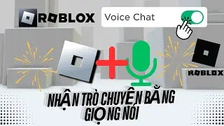 Cách nhận trò chuyện thoại trên Roblox - 2024