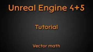 Tutorial: Vector math - Unreal Engine 4 + Unreal Engine 5