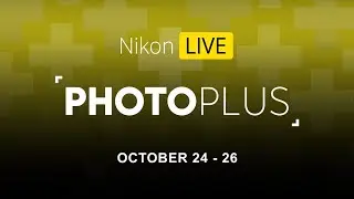 Nikon Live: PhotoPlus Photo and Video Tips