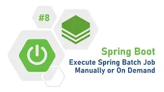 8 - Spring Boot Tutorial : Execute Manual Job using Spring Batch | 