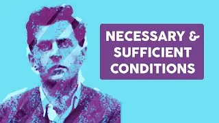 Necessary & Sufficient Conditions + Wittgenstein's Objection