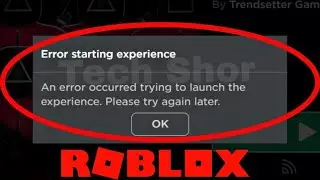 Fix Roblox Error Starting Experience Problem Solve