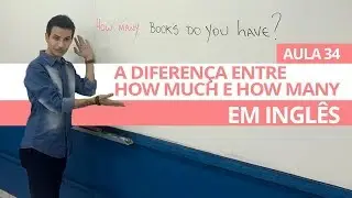 A DIFERENÇA ENTRE HOW MUCH & HOW MANY - AULA 34 PARA INICIANTES - PROFESSOR KENNY