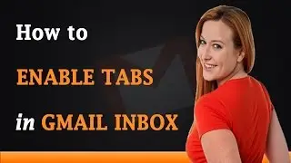How to Enable Tabs in Gmail Inbox