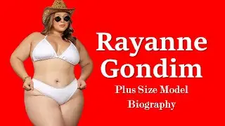 Rayanne Gondim Brazilian Plus Size Model Biography | Body Positive Activist | Curvy Fashion Model |