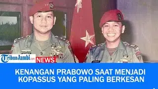 Kenangan Prabowo Subianto Saat Menjadi Kopassus Yang Paling Berkesan