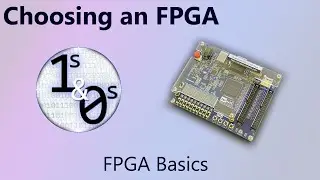 Choosing an FPGA  - FPGA Basics Episode 6