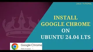 How to install Google Chrome on Ubuntu 24.04 LTS