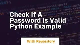 Check if a password is valid python example