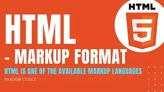 HTML Tutorial - 5 - Markup format