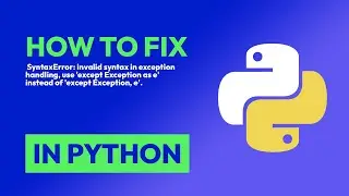 How to fix  SyntaxError: invalid syntax in exception handling, use except Ex... in Python