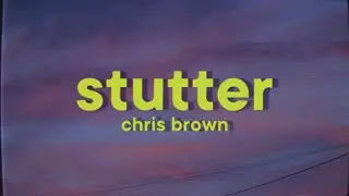 Chris Brown - Stutter [Lyrics]
