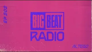 Big Beat Radio: EP #202 - ALTÉGO (House of ALTÉGO Mix)