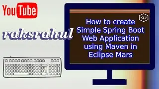 How to create Simple Spring Boot Web Application using Maven in Eclipse Mars