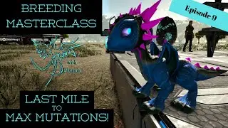 Ark: Survival Evolved | Last Mile Max Mutations! | Breeding MasterClass Ep. 9