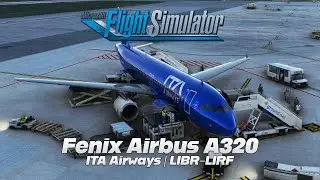 MSFS 2020 | Fenix A320 | GSX Pro | ITA Airways LIBR-LIRF