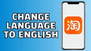 How to Change Taobao to English on Phone (2024)