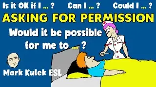 Ask For Permission - can I?  could I?  Is it OK?  + more | Mark Kulek - ESL