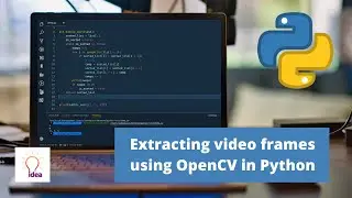 Extracting Video Frames Using OpenCV in Python | Python Project