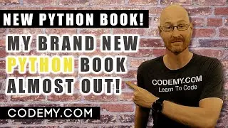 My New Python Book Is Almost Here!  Codemy.com