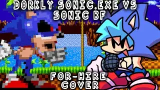 Dorkly Sonic.EXE Vs Sonic BF (For Hire Cover) - FNF /HARD