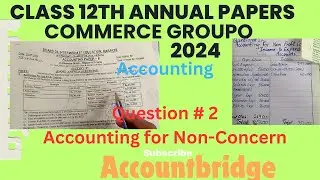 2nd Year| Non-Profit Concern Question # 2, 2024 by Accountbridge.