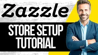 Zazzle Store Setup Tutorial | How to Open a Shop on Zazzle