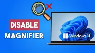How to Disable Magnifier on Windows 11 | Turn Off Magnifier Windows 11