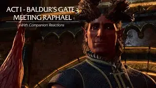 Meeting Raphael - BALDUR'S GATE 3 [Act 1]