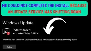 Fix We could not complete the install because an update service was shutting down on Windows 11