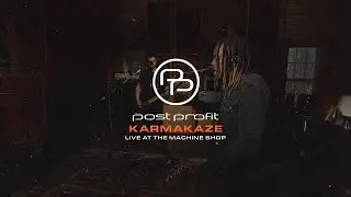 Post Profit - Karmakaze (OFFICIAL LIVE VIDEO)