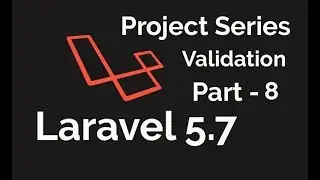 LARAVEL 5.7 2018 | Mini Project | Validate input | Part - 8