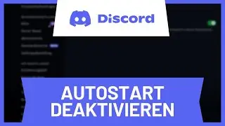 Discord Autostart deaktivieren (Windows) • Tutorial