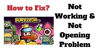 How To Fix Survivor.io Not Working & Not Opening Problem in Android Phone