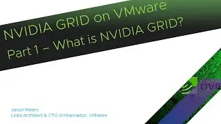 NVIDIA GRID on VMware Part1 - What is NVIDA GRID?  (vSphere ESXi 6.5 GRID K2) Jason Meers