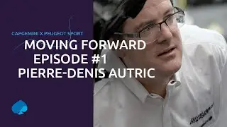 Capgemini x Peugeot Sport | #MovingForward Episode 1