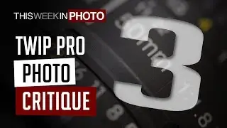 TWiP PRO Photo Critiques 03